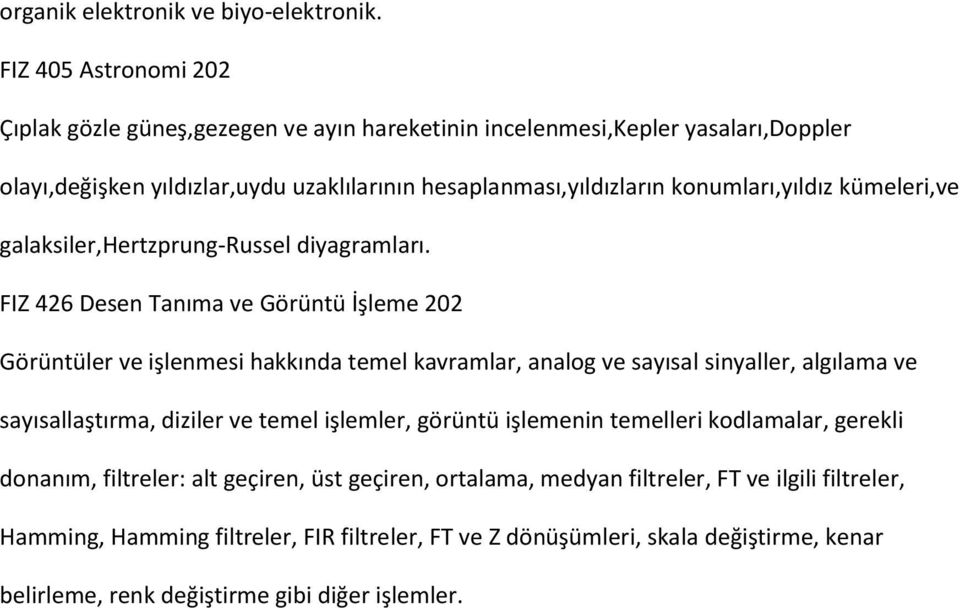 konumları,yıldız kümeleri,ve galaksiler,hertzprung-russel diyagramları.