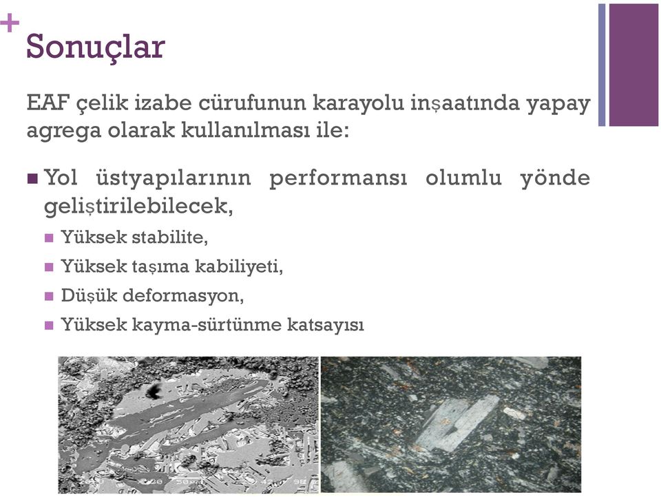 Yüksek taşıma kabiliyeti, n Düşük deformasyon, Comparison Comparison between between