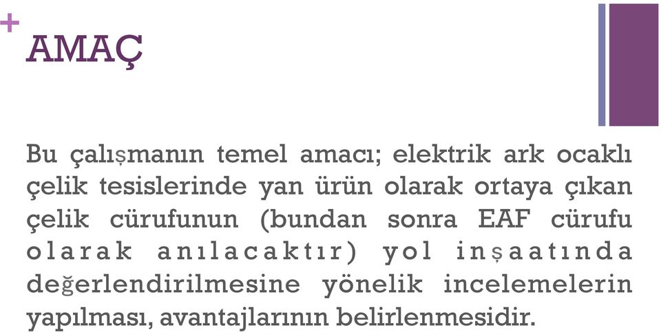 sonra EAF cürufu olarak anılacaktır) yol inş aatında