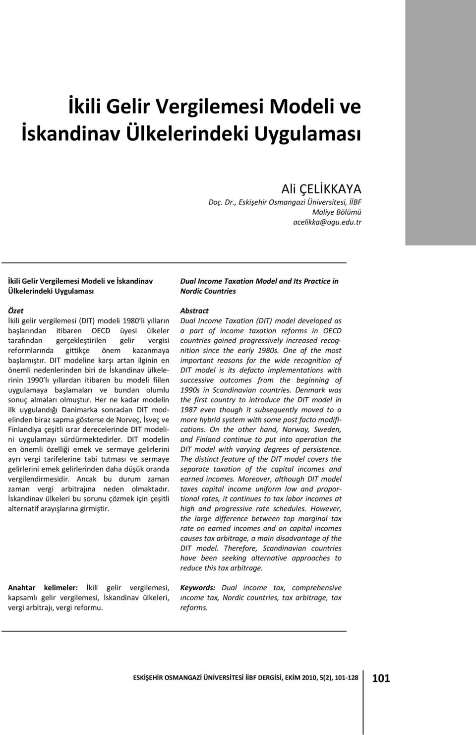 gelir vergisi reformlarında gittikçe önem kazanmaya başlamıştır.