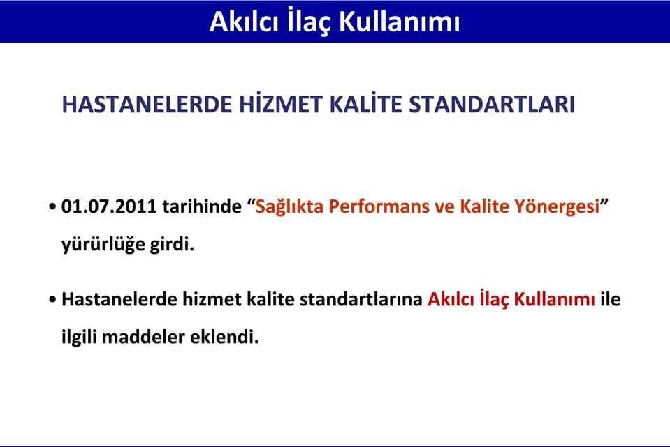 2011 tarihinde Sağlıkta Performans ve Kalite Yönergesi