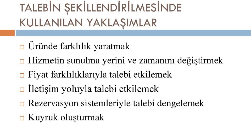 değiştirmek Fiyat farklılıklarıyla talebi etkilemek İletişim