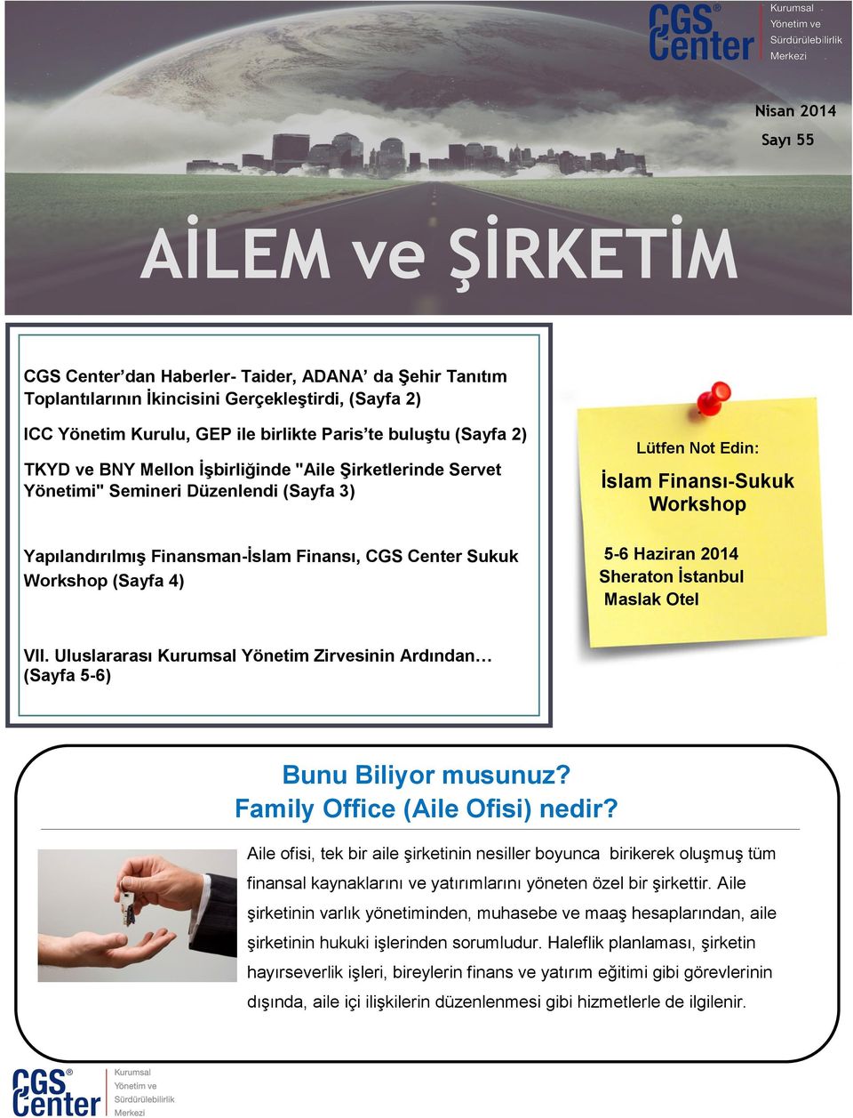 Edin: İslam Finansı-Sukuk Workshop 5-6 Haziran 2014 Sheraton İstanbul Maslak Otel VII. Uluslararası Kurumsal Yönetim Zirvesinin Ardından (Sayfa 5-6) Bunu Biliyor musunuz?