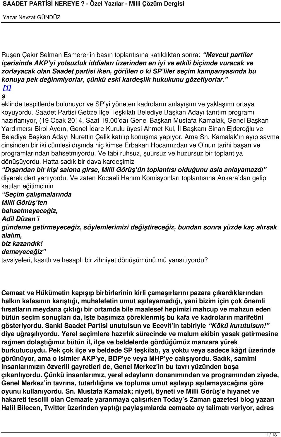 [1] ş eklinde tespitlerde bulunuyor ve SP yi yöneten kadroların anlayışını ve yaklaşımı ortaya koyuyordu.