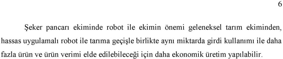 birlikte aynı miktarda girdi kullanımı ile daha fazla ürün ve