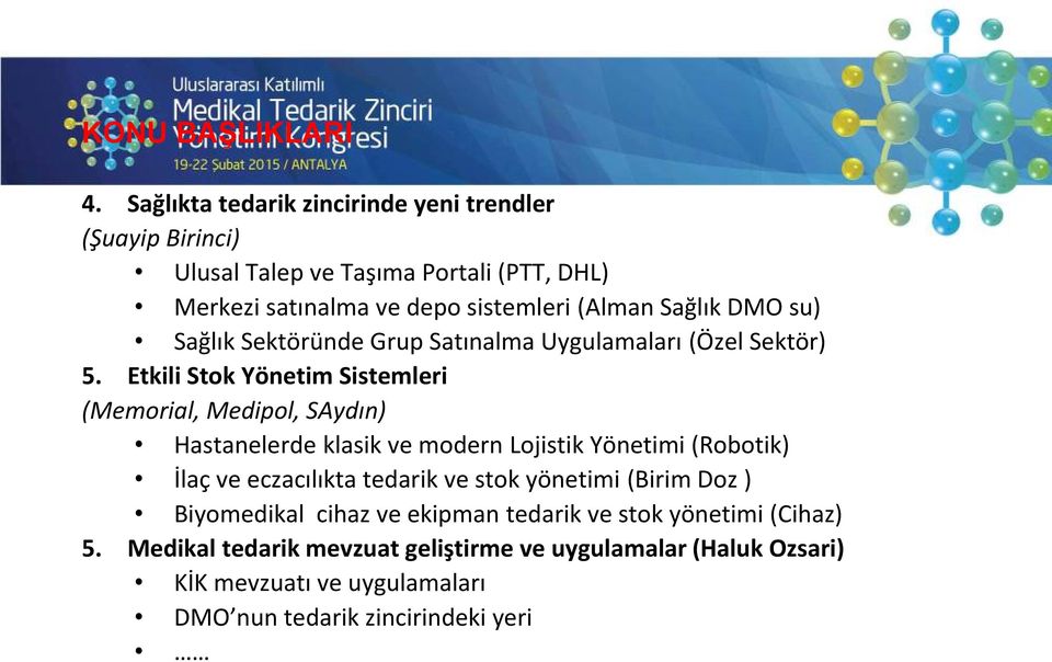 DMO su) Sağlık Sektöründe Grup Satınalma Uygulamaları (Özel Sektör) 5.