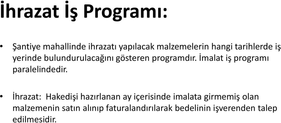 İmalat iş programı paralelindedir.