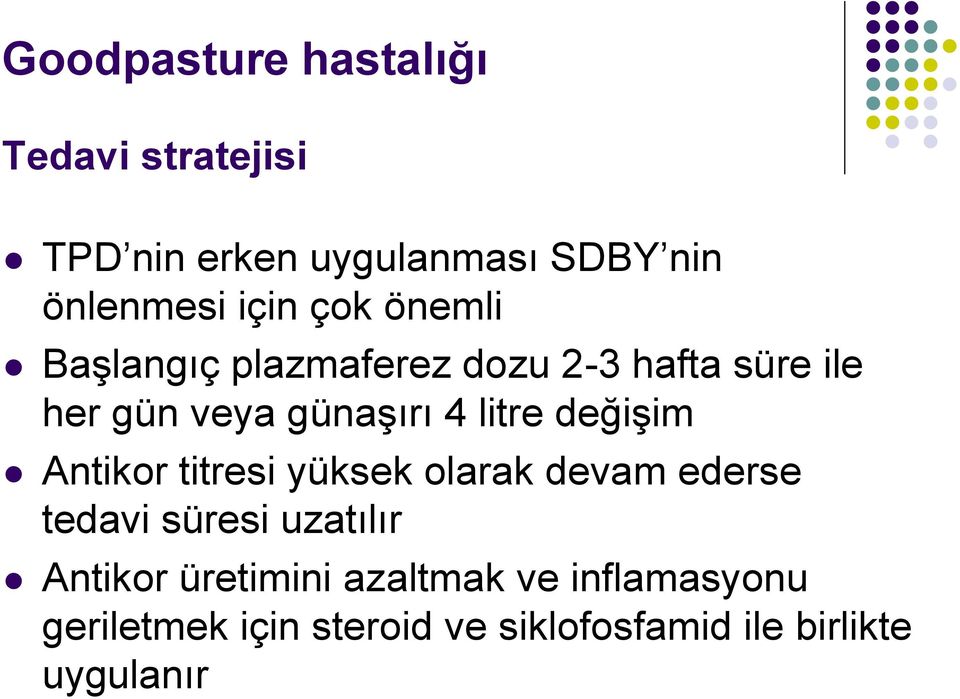 değiģim Antikor titresi yüksek olarak devam ederse tedavi süresi uzatılır Antikor