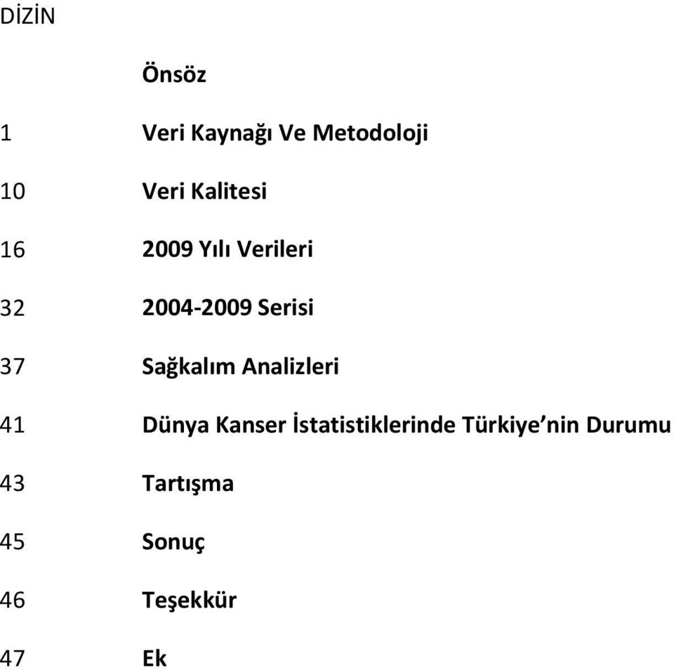 Sağkalım Analizleri 41 Dünya Kanser İstatistiklerinde