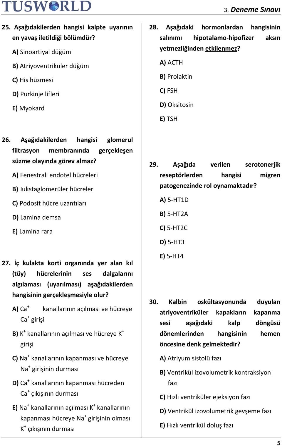 Aşağıdakilerden hangisi glomerul filtrasyon membranında gerçekleşen süzme olayında görev almaz?