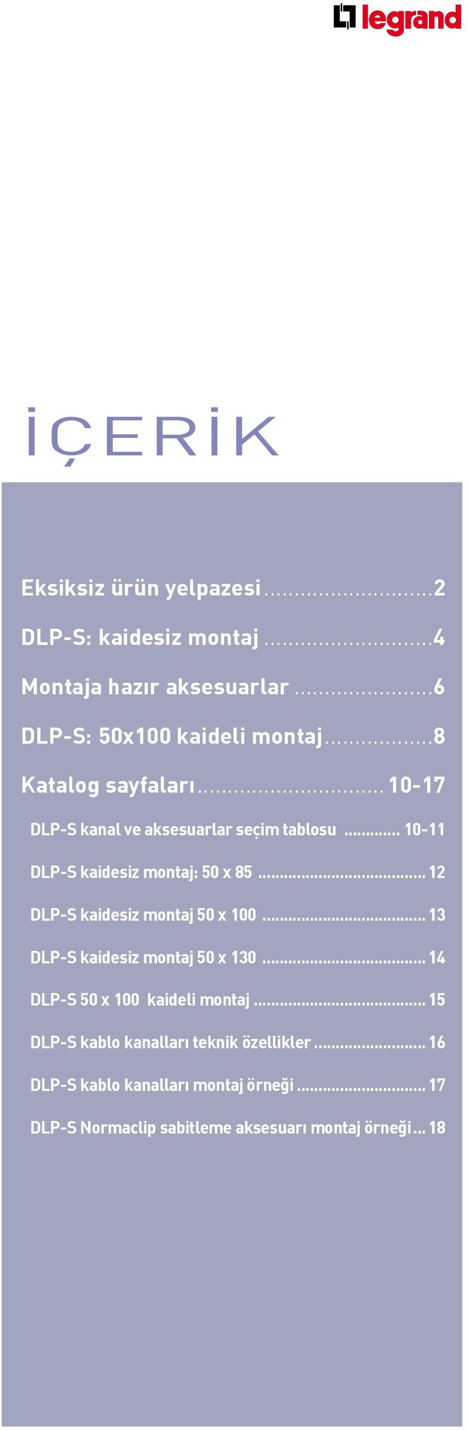 ..12 DLP-S kaidesiz montaj x 100...13 DLP-S kaidesiz montaj x 130...14 DLP-S x 100 kaideli montaj.