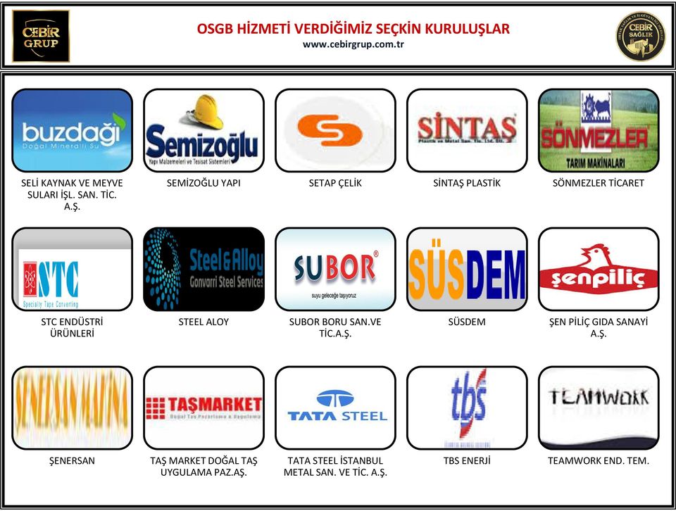 SEMİZOĞLU YAPI SETAP ÇELİK SİNTAŞ PLASTİK SÖNMEZLER TİCARET STC ENDÜSTRİ