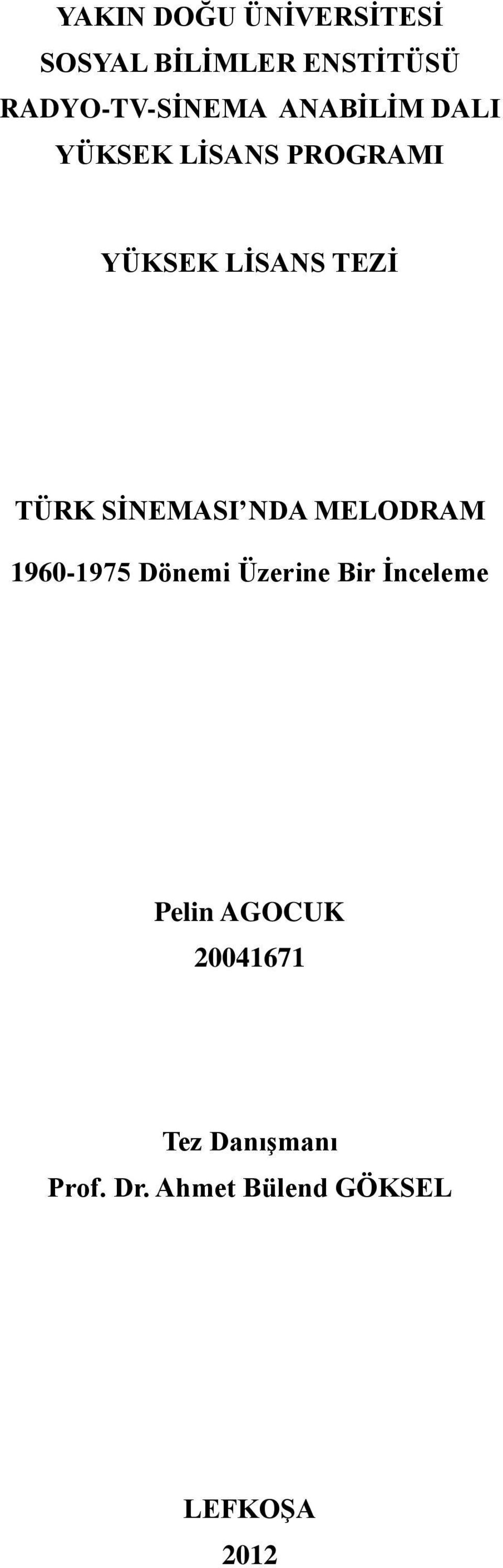 SİNEMASI NDA MELODRAM 1960-1975 Dönemi Üzerine Bir İnceleme Pelin