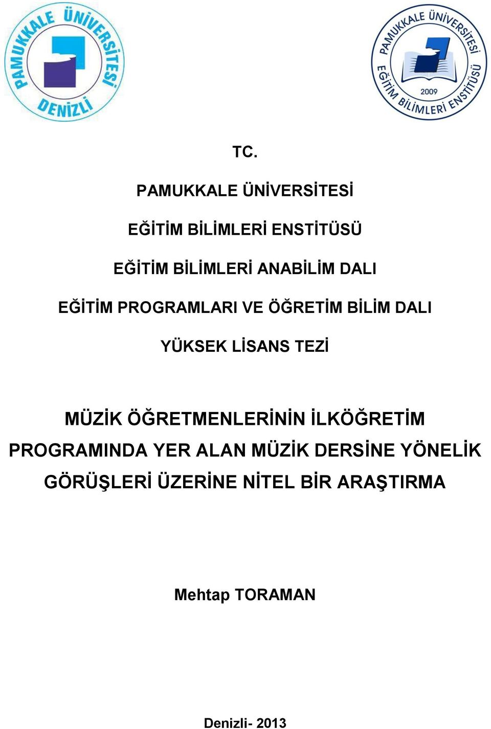 TEZİ MÜZİK ÖĞRETMENLERİNİN İLKÖĞRETİM PROGRAMINDA YER ALAN MÜZİK