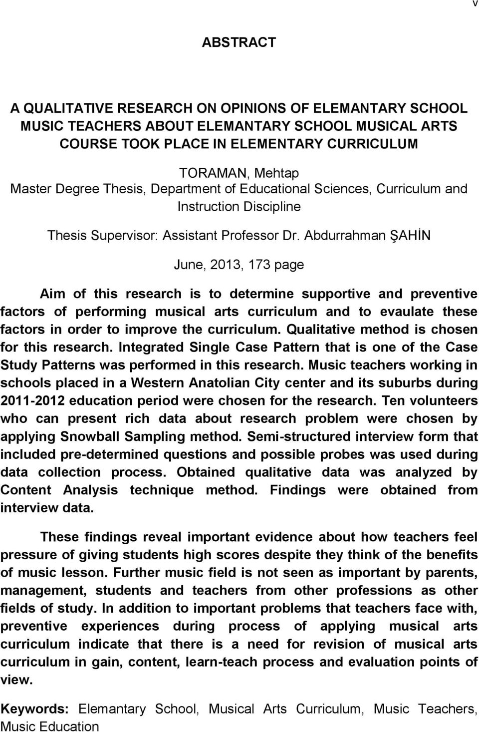 Abdurrahman ŞAHİN June, 2013, 173 page Aim of this research is to determine supportive and preventive factors of performing musical arts curriculum and to evaulate these factors in order to improve