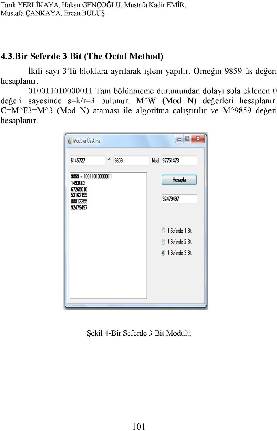 Örneğin 9859 üs değeri hesaplanır.