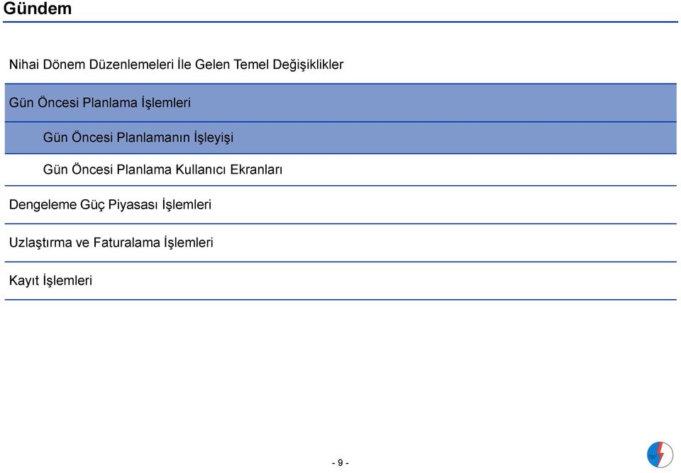 Gün Öncesi Planlama Kullanıcı Ekranları Dengeleme Güç Piyasası