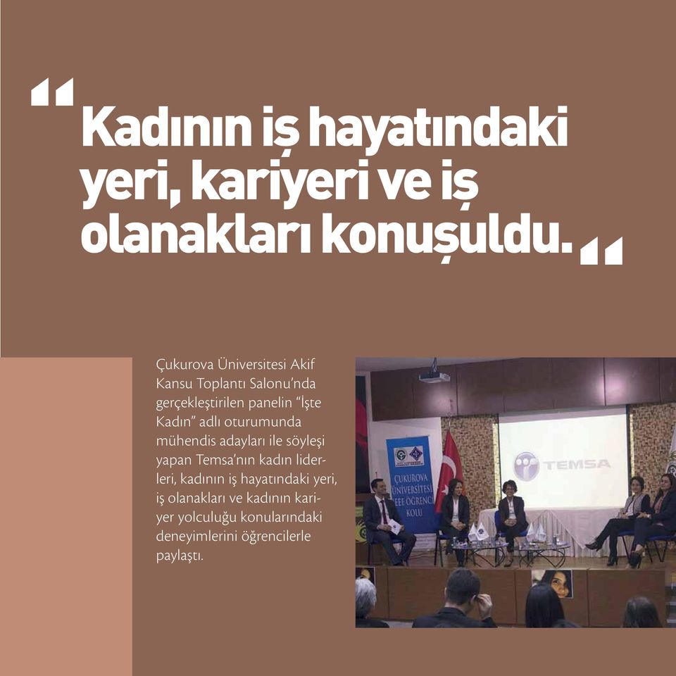 adlı oturumunda mühendis adayları ile söyleşi yapan Temsa nın kadın liderleri, kadının iş