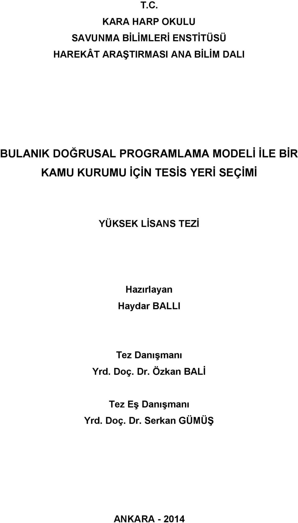 TESİS YERİ SEÇİMİ YÜKSEK LİSANS TEZİ Hazırlayan Haydar BALLI Tez Danışmanı