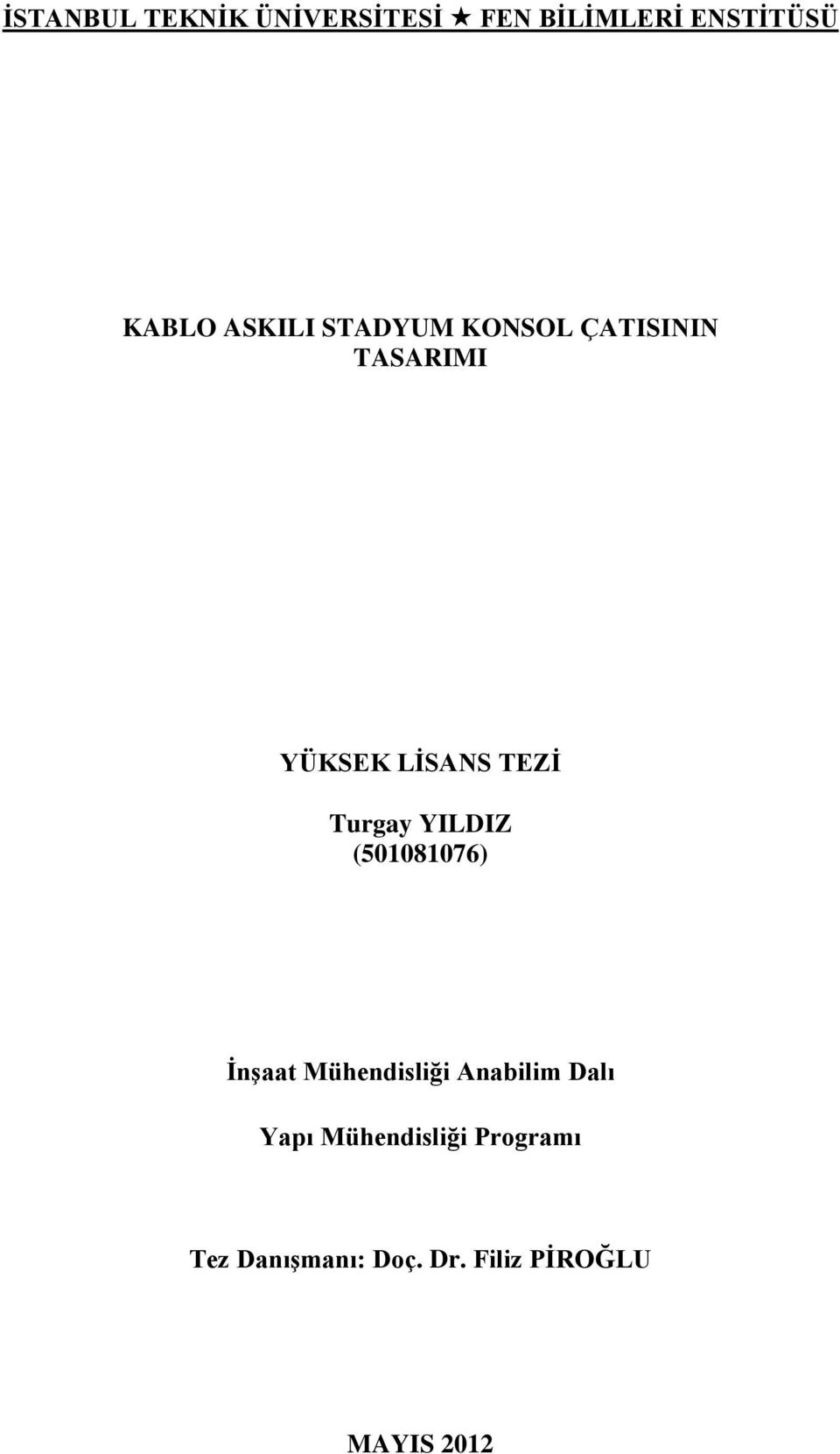 Mühendisliği Anabilim Dalı Yapı Mühendisliği Programı Tez DanıĢmanı: Doç. Dr.