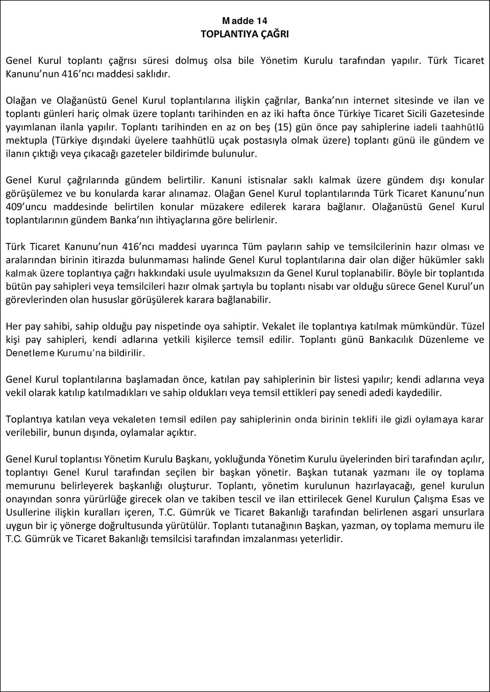 Sicili Gazetesinde yayımlanan ilanla yapılır.