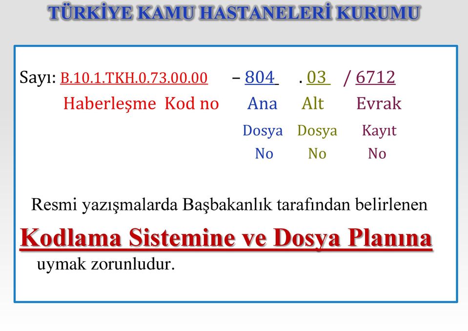 Dosya Kayıt No No No Resmi yazıģmalarda BaĢbakanlık