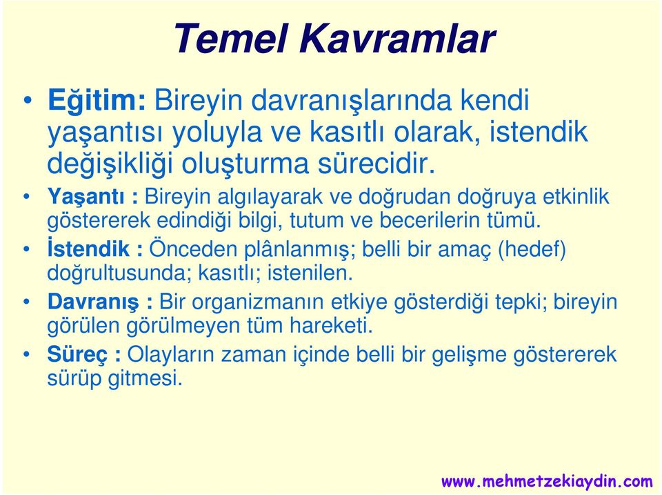 İstendik : Önceden plânlanmış; belli bir amaç (hedef) doğrultusunda; kasıtlı; istenilen.