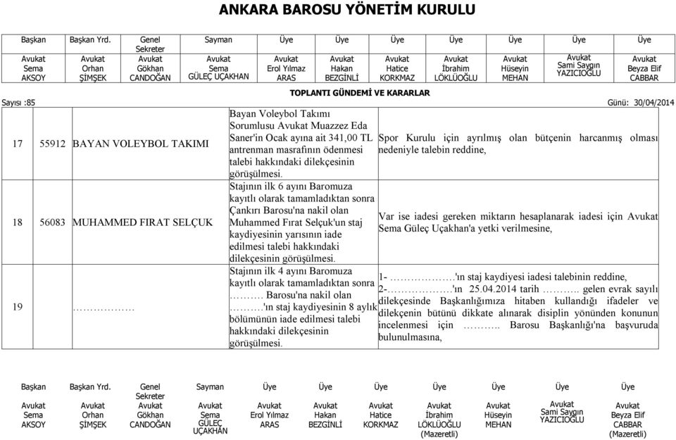 Stajının ilk 6 ayını Baromuza kayıtlı olarak tamamladıktan sonra Çankırı Barosu'na nakil olan Muhammed Fırat Selçuk'un staj kaydiyesinin yarısının iade edilmesi talebi  Stajının ilk 4 ayını Baromuza