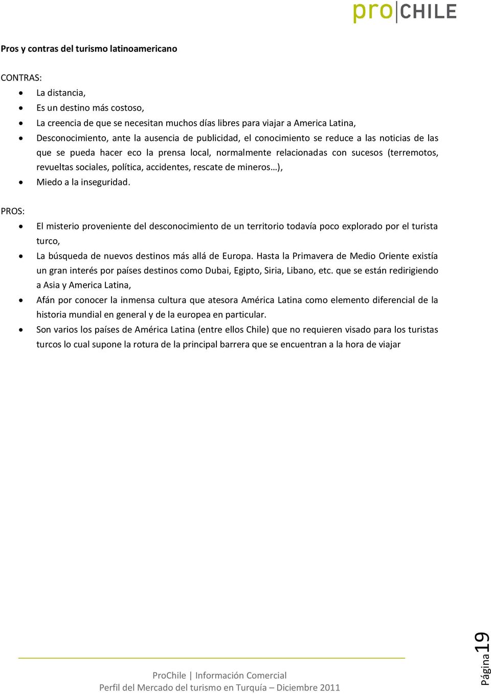 accidentes, rescate de mineros ), Miedo a la inseguridad.