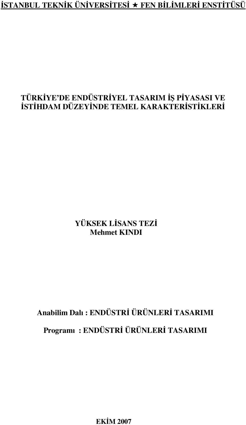 KARAKTERİSTİKLERİ YÜKSEK LİSANS TEZİ Mehmet KINDI Anabilim Dalı :