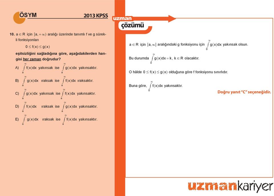 aşağıdakilerden hangisi her zaman doğrudur? # # A) ^h ^h # B) ^h ^h # # C) ^h ^h # # D) ^h ^h # E) ^h ^h # # a!