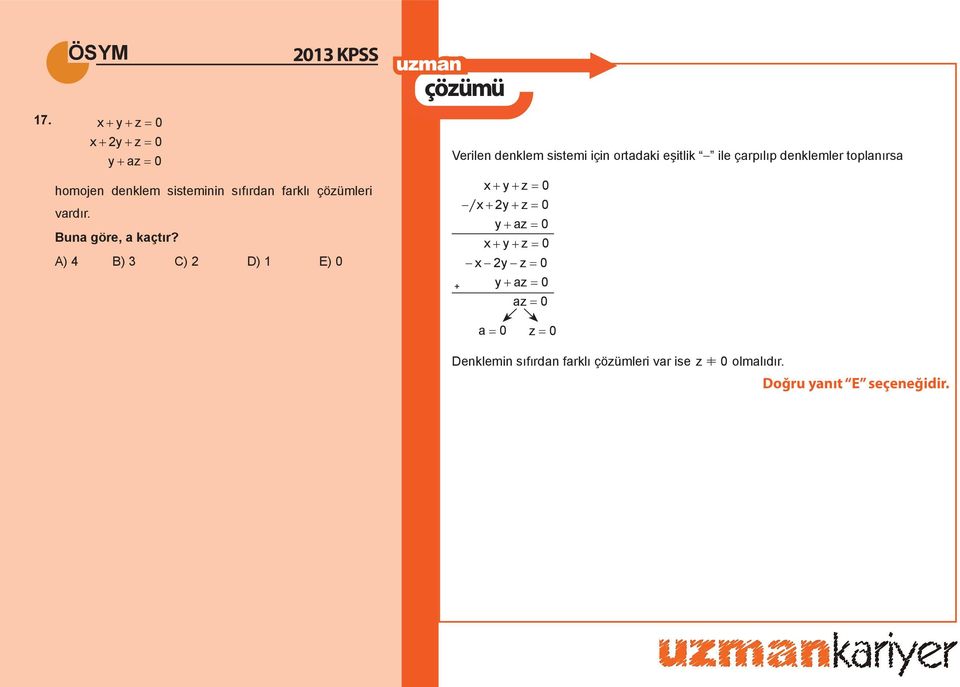 denklemler toplanırsa homojen denklem sisteminin sıfırdan farklı çözümleri