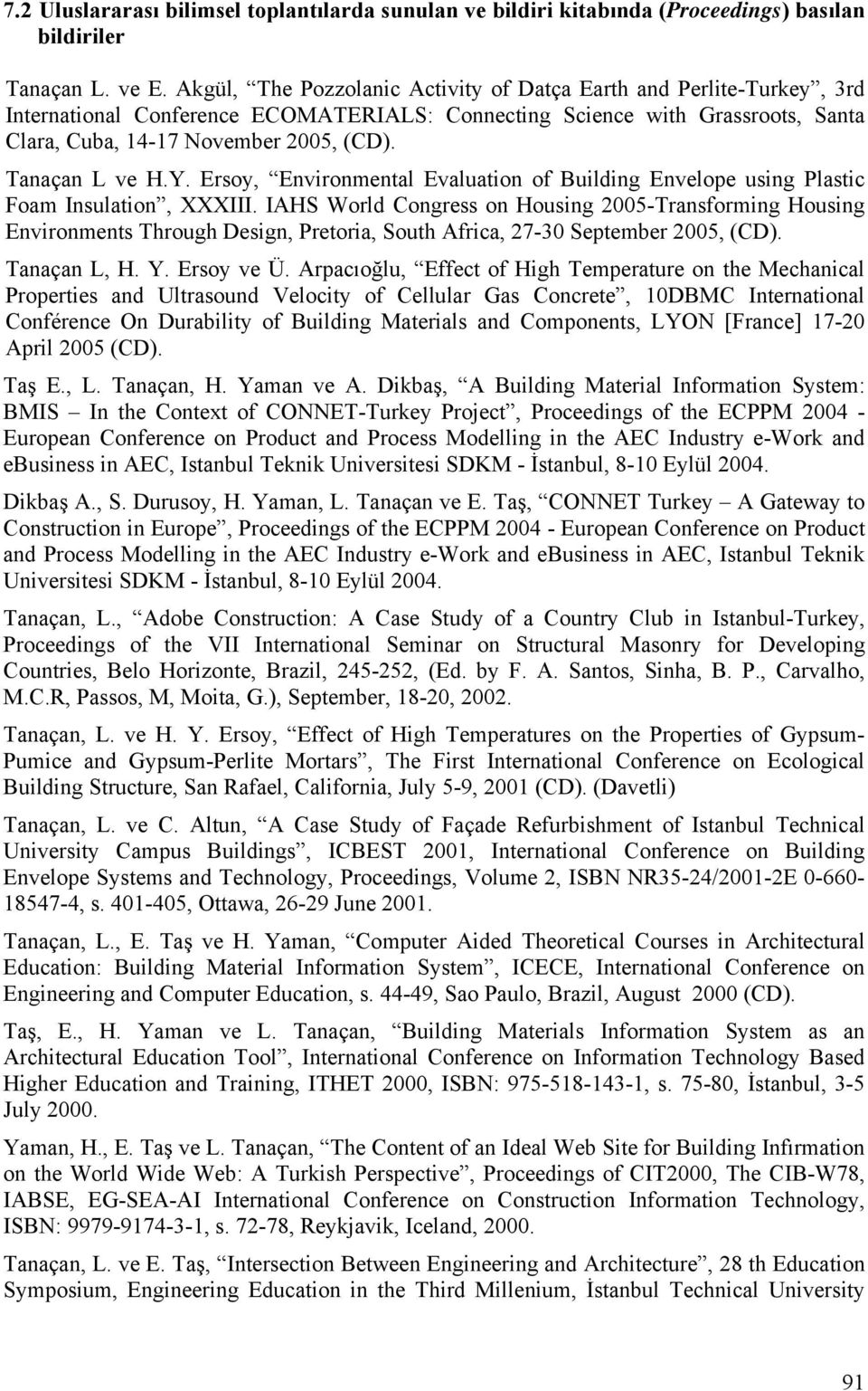 Tanaçan L ve H.Y. Ersoy, Environmental Evaluation of Building Envelope using Plastic Foam Insulation, XXXIII.