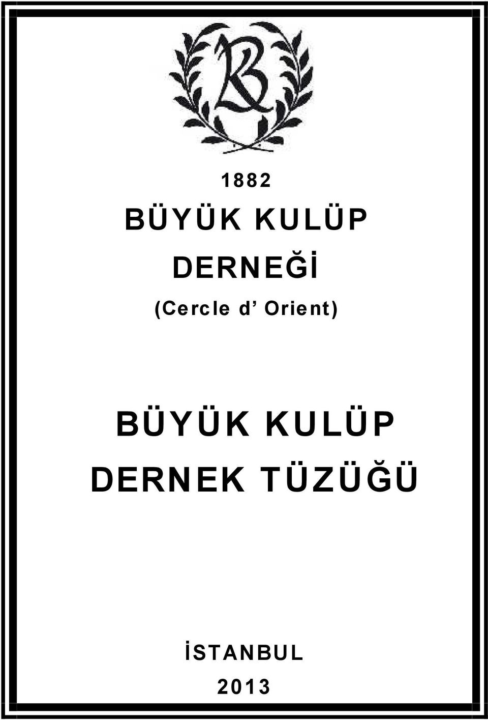 Orient) BÜYÜK KULÜP