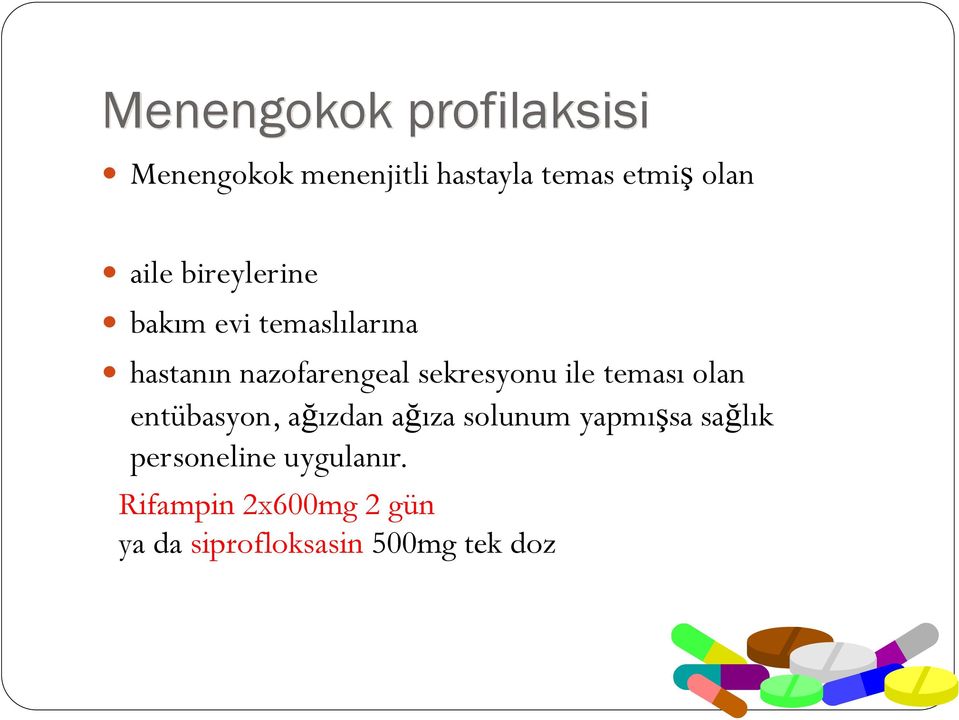 sekresyonu ile teması olan entübasyon, ağızdan ağıza solunum yapmışsa