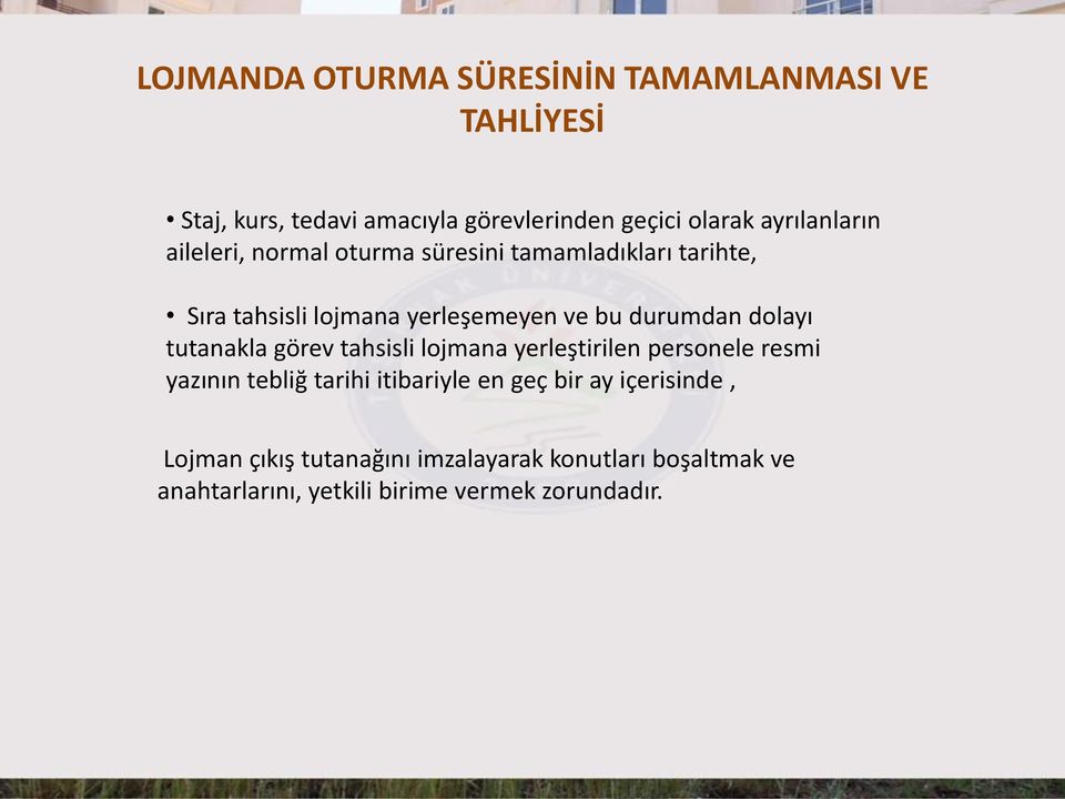 durumdan dolayı tutanakla görev tahsisli lojmana yerleştirilen personele resmi yazının tebliğ tarihi itibariyle en