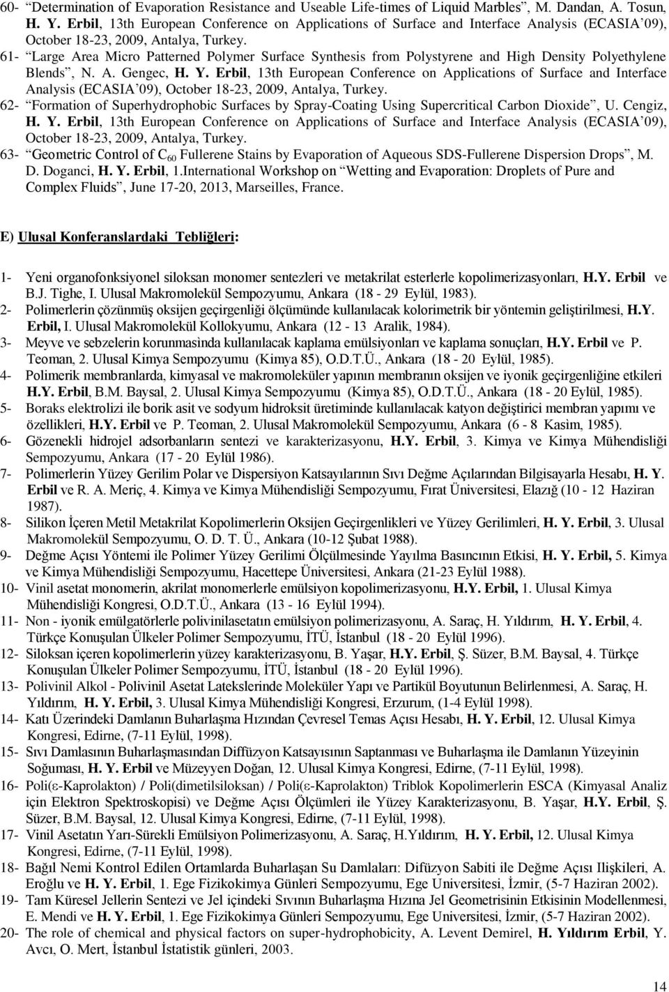 61- Large Area Micro Patterned Polymer Surface Synthesis from Polystyrene and High Density Polyethylene Blends, N. A. Gengec, H. Y.