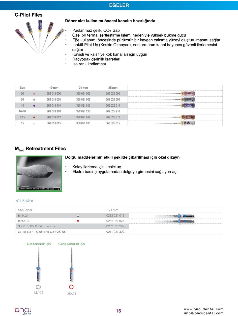 işaretleri Iso renk kodlaması M two Retreatment Files Dolgu maddelerinin etkili şekilde çıkarılması için özel dizayn Kolay ilerleme için kesici uç Ekstra basınç uygulamadan dolguya girmesini sağlayan