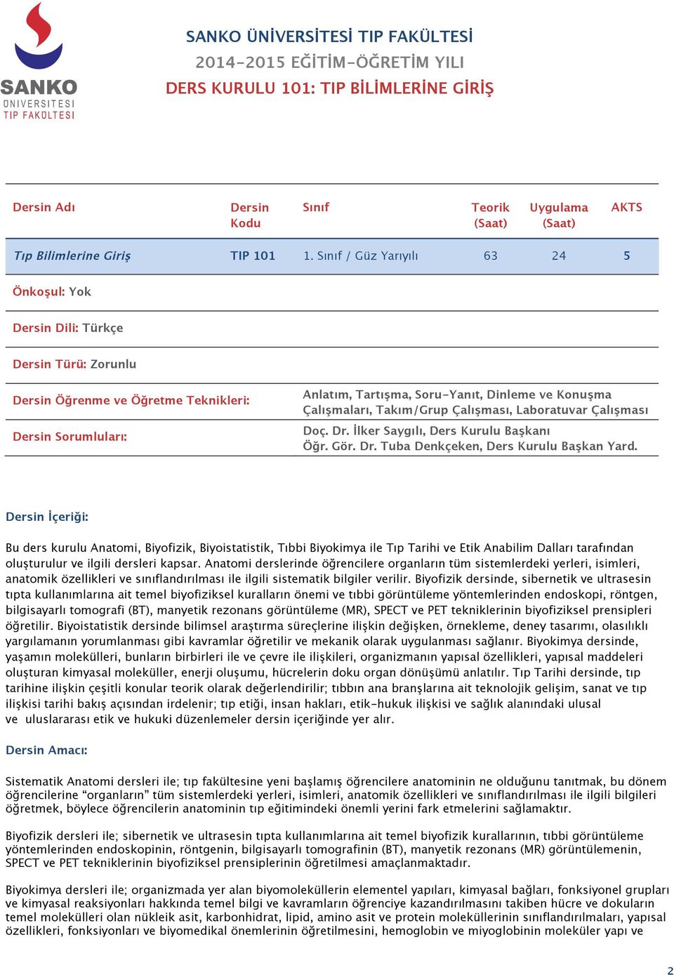 Çalışmaları, Takım/Grup Çalışması, Laboratuvar Çalışması, Ders Kurulu Başkanı Öğr. Gör. Dr. Tuba Denkçeken, Ders Kurulu Başkan Yard.