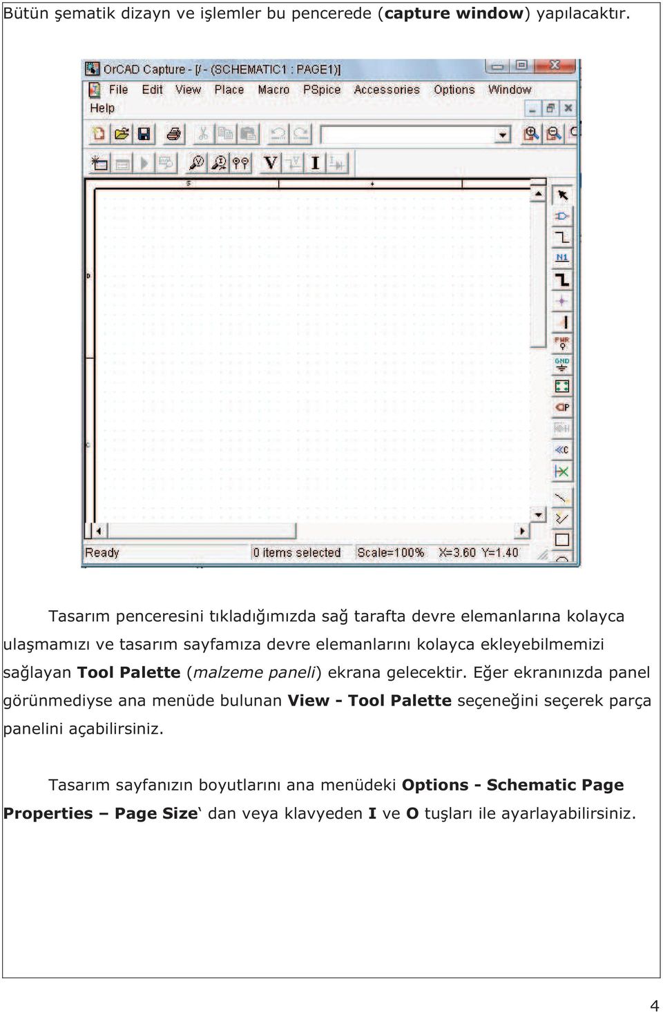 ekleyebilmemizi sa layan Tool Palette (malzeme paneli) ekrana gelecektir.