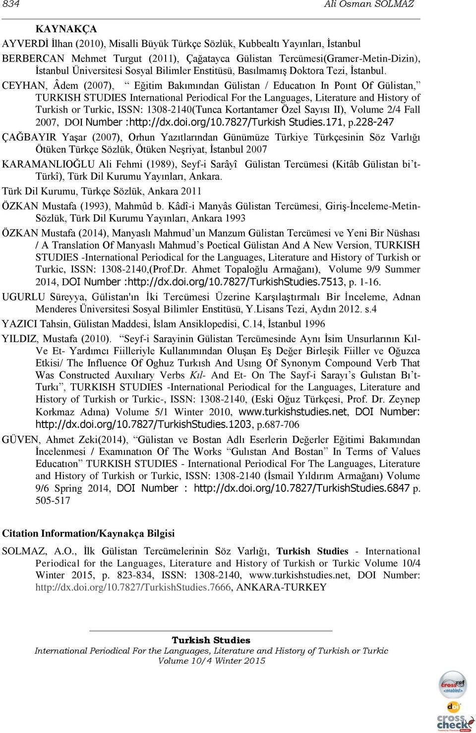 CEYHAN, Âdem (2007), Eğitim Bakımından Gülistan / Educatıon In Poınt Of Gülistan, TURKISH STUDIES International Periodical For the Languages, Literature and History of Turkish or Turkic, ISSN: