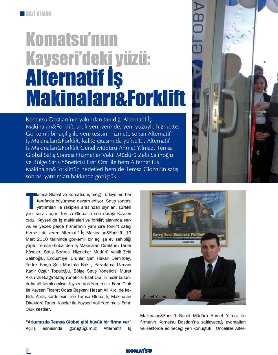 Alternatif İş Makinaları&Forklift Genel Müdürü Ahmet Yılmaz, Temsa Global Satış Sonrası Hizmetler Vekil Müdürü Zeki Salihoğlu ve Bölge Satış Yöneticisi Esat Oral ile hem Alternatif İş