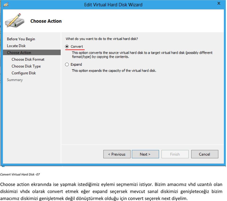 Bizim amacımız vhd uzantılı olan diskimizi vhdx olarak convert etmek eğer expand