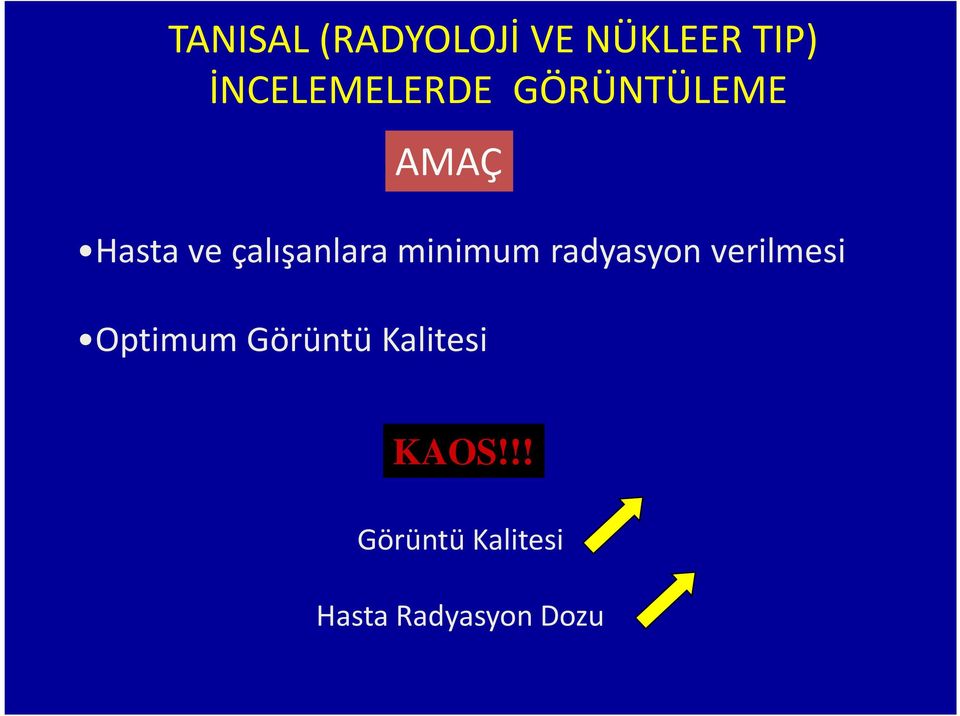 çalışanlara minimum radyasyon verilmesi