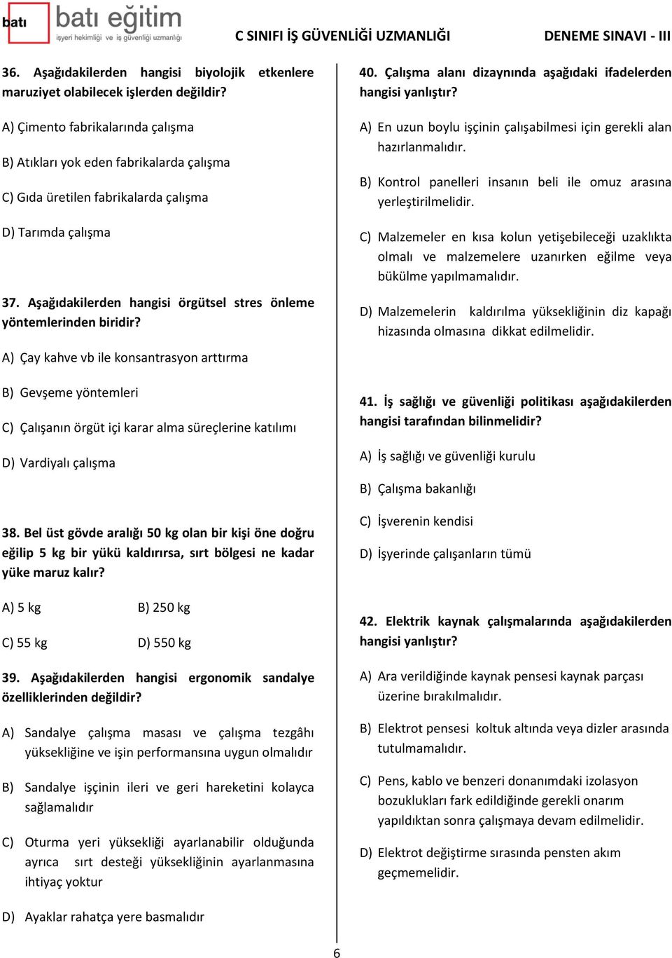 Aşağıdakilerden hangisi örgütsel stres önleme yöntemlerinden biridir?