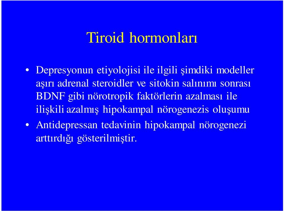 nörotropik faktörlerin azalması ile ilişkili azalmış hipokampal