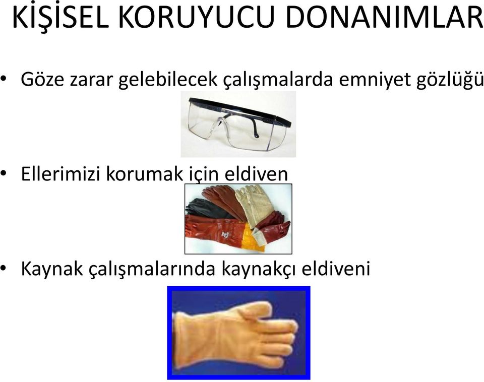 emniyet gözlüğü Ellerimizi korumak