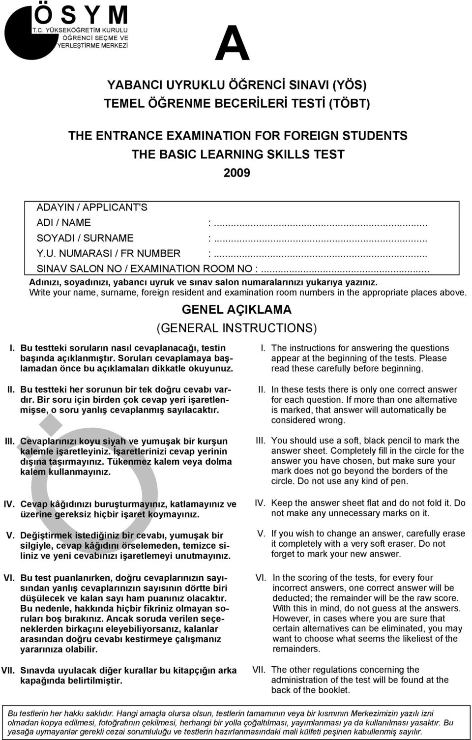 SKILLS TEST 009 ADAYIN / APPLICANT'S ADI / NAME :... SOYADI / SURNAME :... Y.U. NUMARASI / FR NUMBER :... SINAV SALON NO / EXAMINATION ROOM NO :.