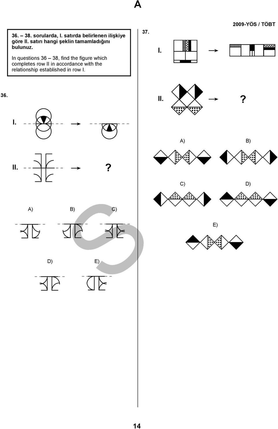 In questions 6 8, find the figure which completes row II in