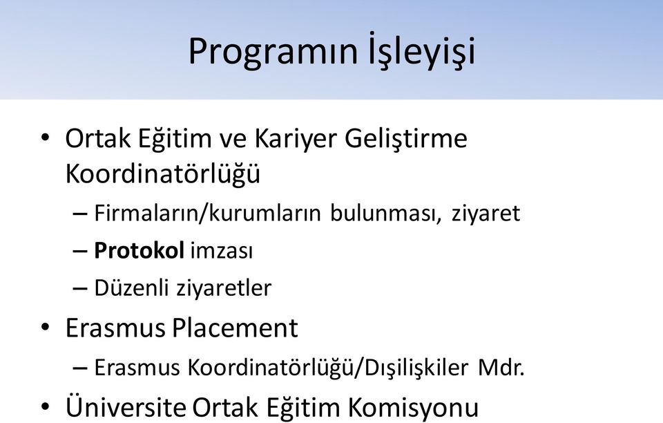 Protokol imzası Düzenli ziyaretler Erasmus Placement